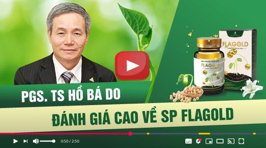 PGS.TS Hồ Bá Do – Nguyên Phó Viện trưởng Viện thực phẩm chức năng Việt Nam: “Tôi đánh giá cao chất lượng của sản phẩm Nano mầm đậu nành FlaGold”