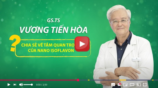 GS.TS Vương Tiến Hòa chia sẻ về tầm quan trọng của Nano Isoflavon đối với sức khỏe, sinh lý và sắc đẹp: “Tôi đánh giá cao hoạt chất Nano Isoflavon trong lĩnh vực chăm sóc sức khỏe nữ giới”